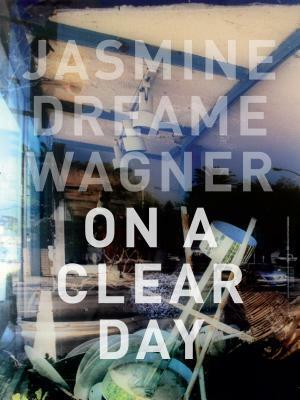 On a Clear Day by Jasmine Dreame Wagner