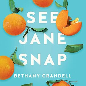 See Jane Snap by Bethany Crandell