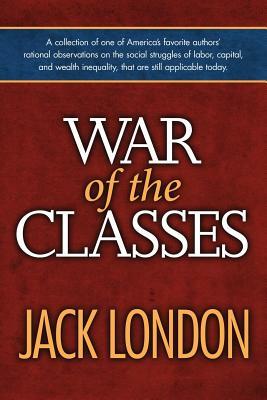War of the Classes by Jack London