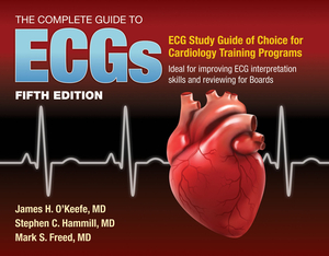 The Complete Guide to Ecgs: A Comprehensive Study Guide to Improve ECG Interpretation Skills: A Comprehensive Study Guide to Improve ECG Interpretatio by Mark S. Freed, James H. O'Keefe Jr, Stephen C. Hammill