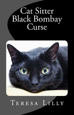 Cat Sitter Black Bombay Curse by Teresa Ives Lilly