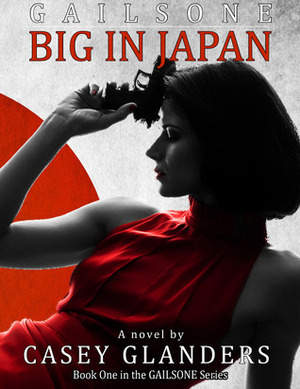 Big In Japan by Casey Glanders