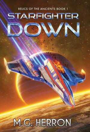 Starfighter Down by M.G. Herron