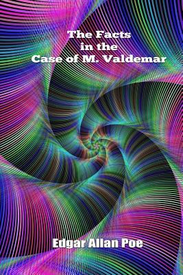 The Facts in the Case of M. Valdemar by Edgar Allan Poe