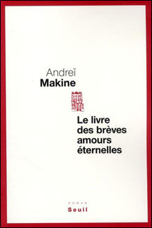 Le Livre des brèves amours éternelles by Andreï Makine