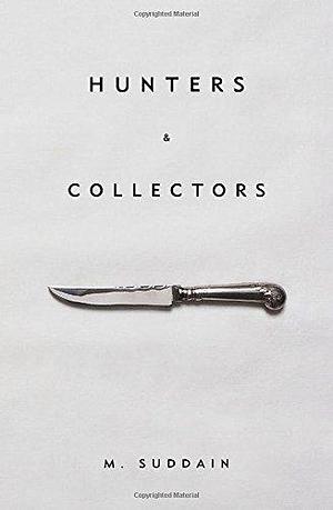 Hunters & Collectors by M. Suddain by Matt Suddain, Matt Suddain