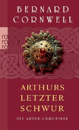 Die Artus-Chroniken. Arthurs letzter Schwur by Gisela Stege, Bernard Cornwell