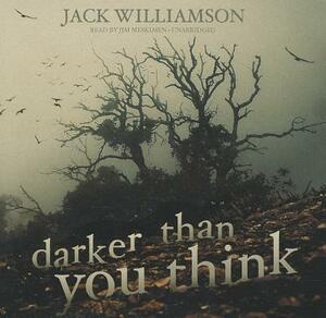 Darker Than You Think by Jack Williamson