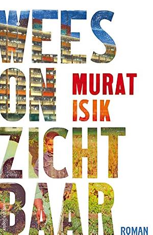 Wees onzichtbaar by Murat Isik