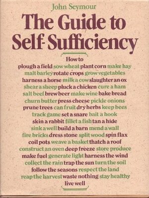 The Guide to Self-Sufficiency by John Seymour