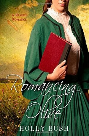 Romancing Olive by Holly Bush