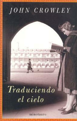 Traduciendo el cielo by John Crowley