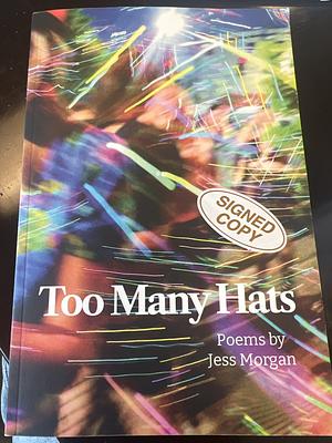Too Many Hats by Jess Morgan