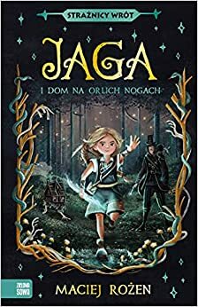 Jaga i Dom na Orlich Nogach by Maciej Rożen