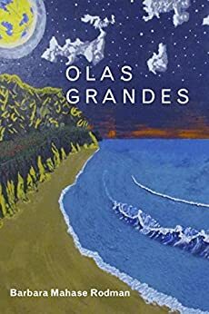 Olas Grandes by Gail Kuhnlein, David Kuhnlein, Barbara Mahase Rodman