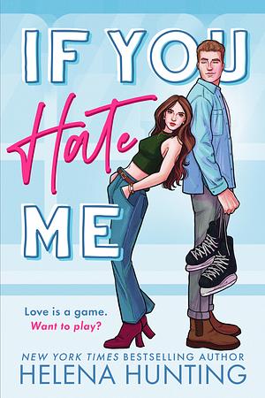 If You Hate Me by Helena Hunting