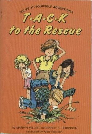 T*A*C*K to the Rescue by Nancy K. Robinson, Alan Tiegreen, Marvin Miller