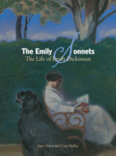 The Emily Sonnets: The Life of Emily Dickinson by Gary Kelley, Jane Yolen