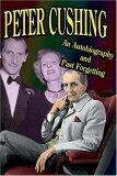 Peter Cushing An Autobiography and Past Forgetting by Peter Cushing