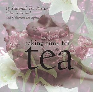 Taking Time for Tea by Diana Rosen