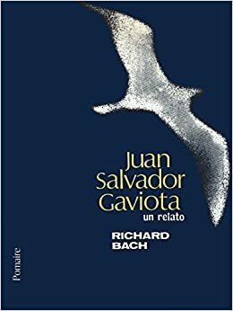 Juan Salvador Gaviota: Un Relato by Russell Munson, Richard Bach