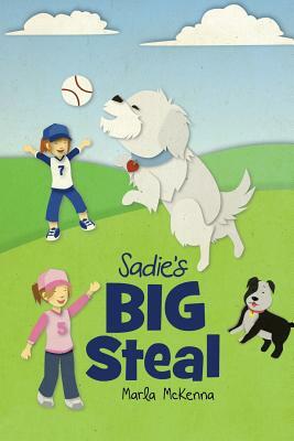 Sadie's Big Steal by Alvin Jude Behik, Marla McKenna