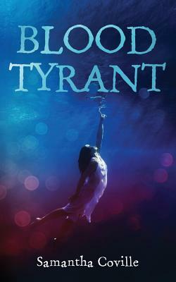 Blood Tyrant by Samantha Coville