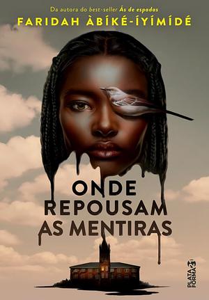 Onde repousam as mentiras  by Faridah Àbíké-Íyímídé