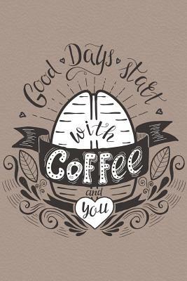 GoodDaysStartWithCoffeeAndYou by Dee Deck