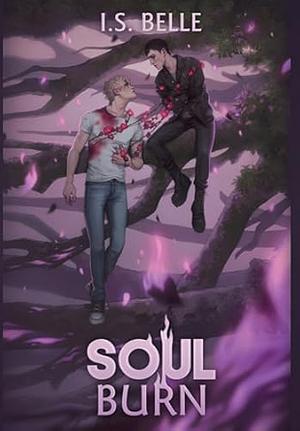 Soul Burn (Blood Tethered #3, PAPERBACK) by I. S. Belle