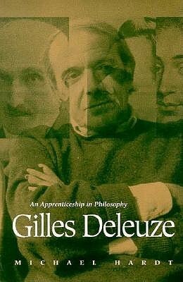 Gilles Deleuze: An Apprenticeship in Philosophy by Michael Hardt