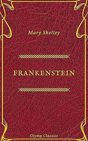 Frankenstein: The Modern Prometheus by Mary Shelley