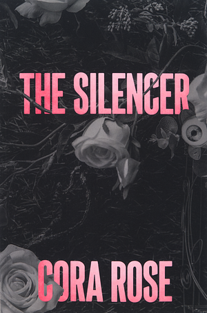 The Silencer by Cora Rose