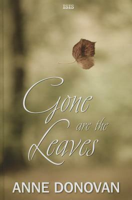 Gone Are the Leaves by Anne Donovan