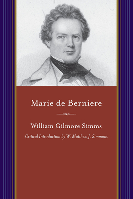 Marie de Berniere: A Tale of the Crescent City, Etc., Etc., Etc. by William Gilmore Simms