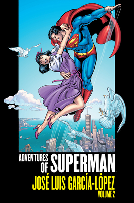 Adventures of Superman: Jose Luis Garcia-Lopez Vol. 2 by Various, Various