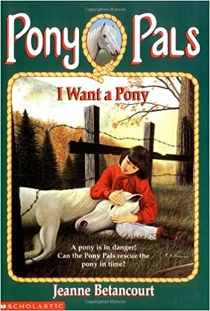 I Want a Pony by Jeanne Betancourt