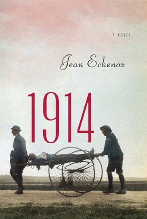 1914 by Jean Echenoz, Linda Coverdale