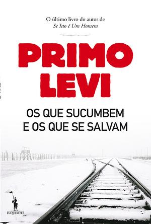 Os que Sucumbem e os que se Salvam by Primo Levi