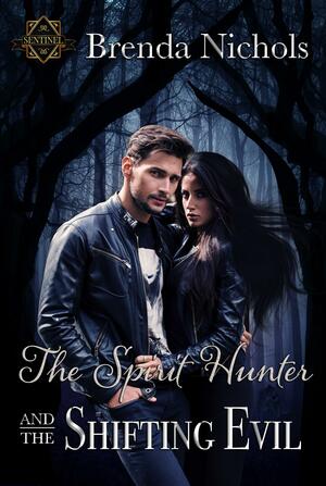 The Spirit Hunter and the Shifting Evil by Brenda Nichols, Brenda Nichols