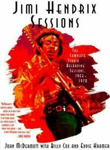 Jimi Hendrix Sessions: The Complete Studio Recordings Sessions, 1963-1970 by Billie Cox, John McDermott, Eddie Kramer, Billy Cox