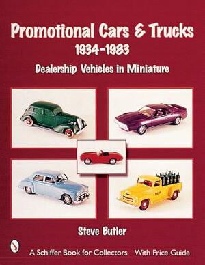 Promotional Cars & Trucks, 1934-1983: Dealership Vehicles in Miniature by Steve Butler