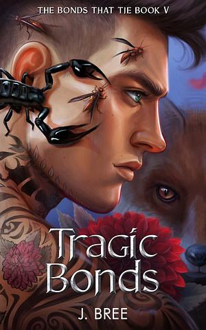 Tragic Bonds by J. Bree