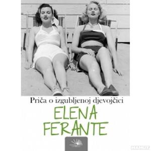 Priča o izgubljenoj djevojčici: zrelost - starost by Elena Ferrante