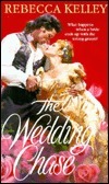 The Wedding Chase: A Loveswept Historical Romance by Rebecca Kelley