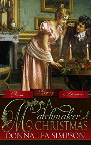 A Matchmaker's Christmas (Classic Regency Romances Book 11) by Donna Lea Simpson