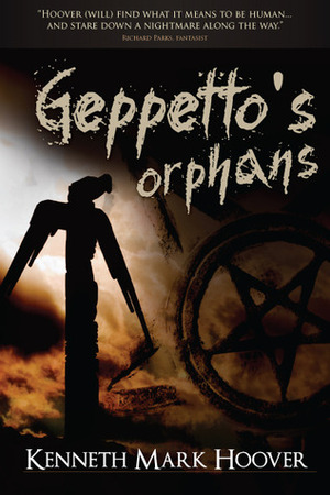 Geppetto's Orphans by Kenneth Mark Hoover
