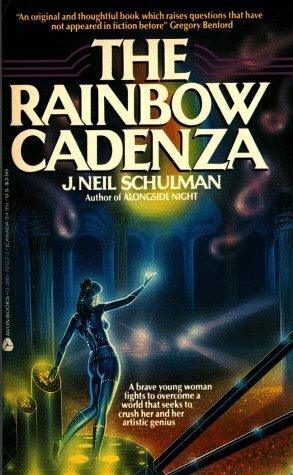 The Rainbow Cadenza: A Novel In Vistata Form by J. Neil Schulman