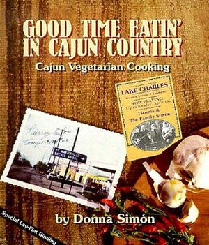 Good Time Eatin' in Cajun Country by Donna Simon