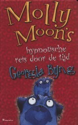 Molly Moon's hypnotische reis door de tijd by Georgia Byng
